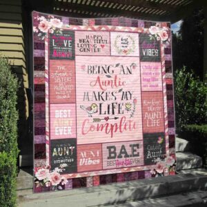 Being An Auntie Makes My Life Complete Quilt V070803  Quilt
